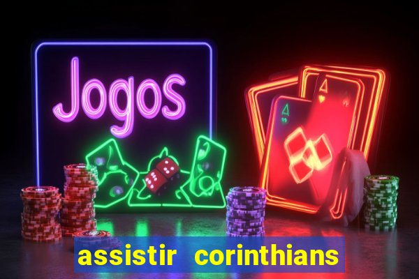 assistir corinthians x s o paulo futemax